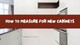 How to Measure for New Cabinets How to Measure for New Cabinets